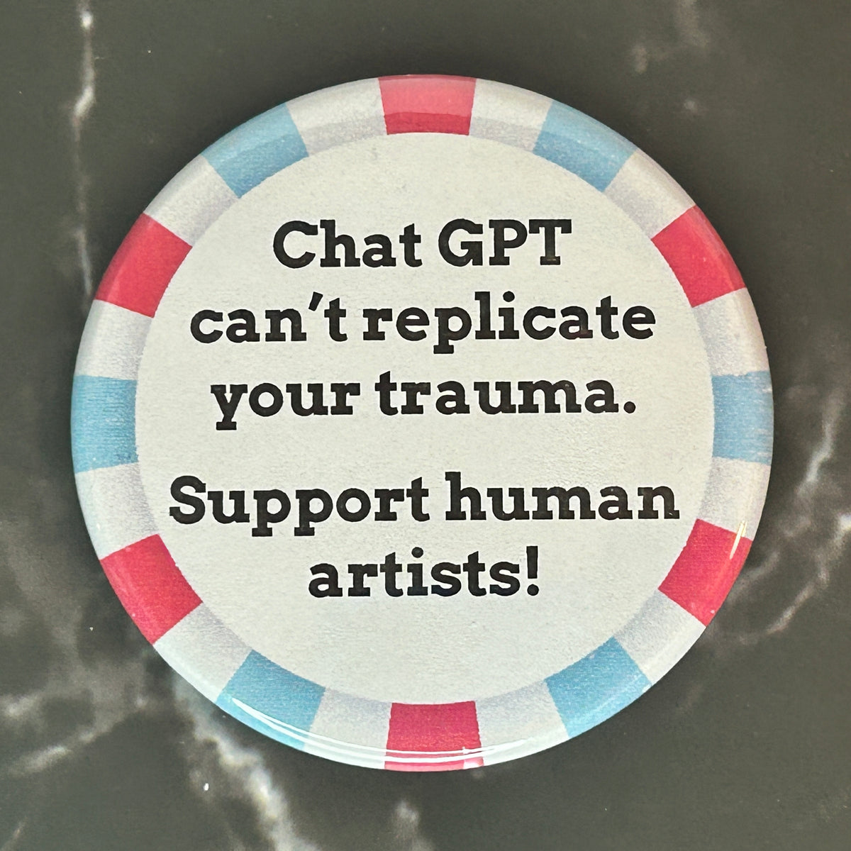 Chat GPT can’t replicate your trauma - button/magnet/mirror