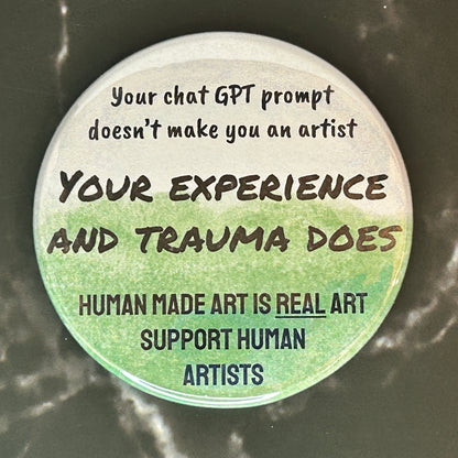 Chat GPT prompt doesn’t make you an artist -  button/magnet/mirror