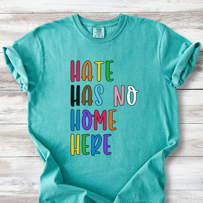Hate Has No Home Here, Inclusive Community Solidarity Tee