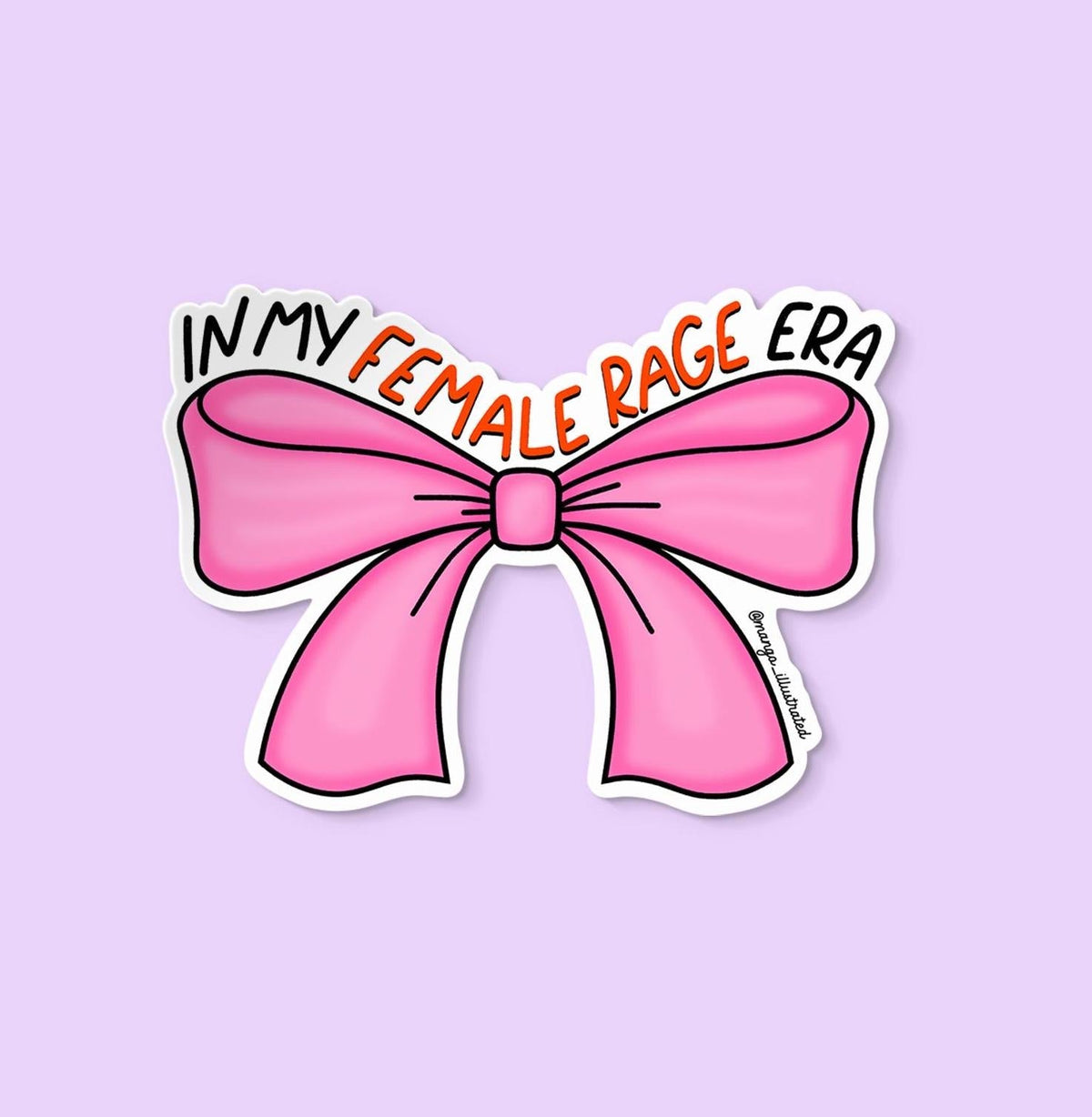 In my female rage era sticker — hand lettered design above an illustrated pink bow, 3 x 3 inch, by MangoIllustrated