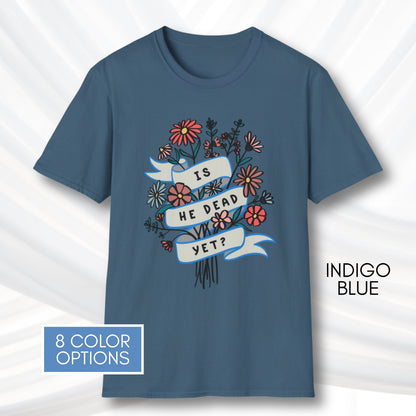 is-he-dead-yet-floral-political-humor-t-shirt-anti-trump-democratic-apparel-funny-graphic-tee-indigo-blue