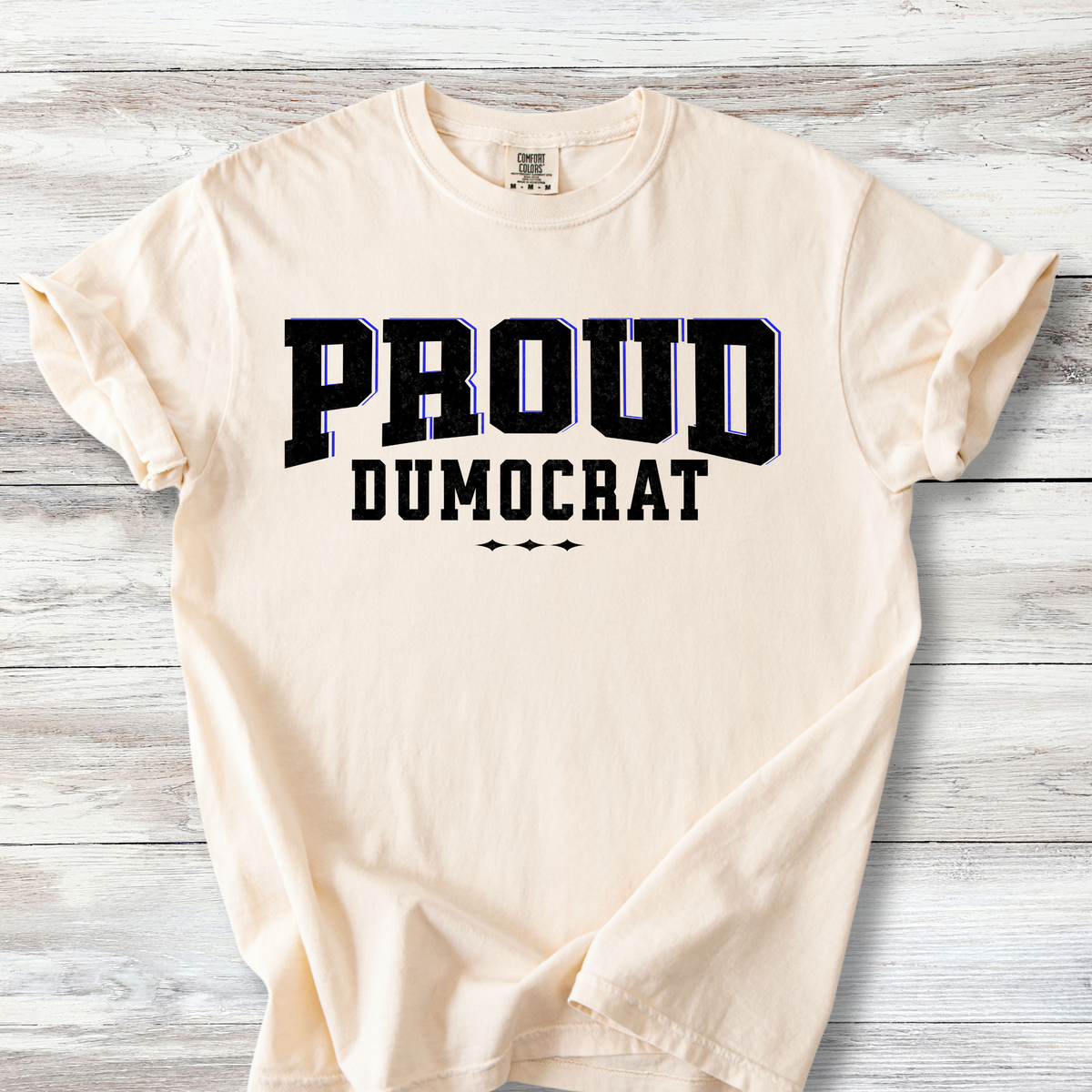 Proud Dumocrat T-Shirt,  Political Shirt, Funny Anti-Republican T-Shirt