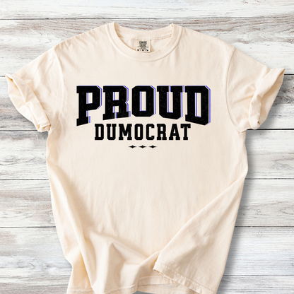 Proud Dumocrat T-Shirt,  Political Shirt, Funny Anti-Republican T-Shirt