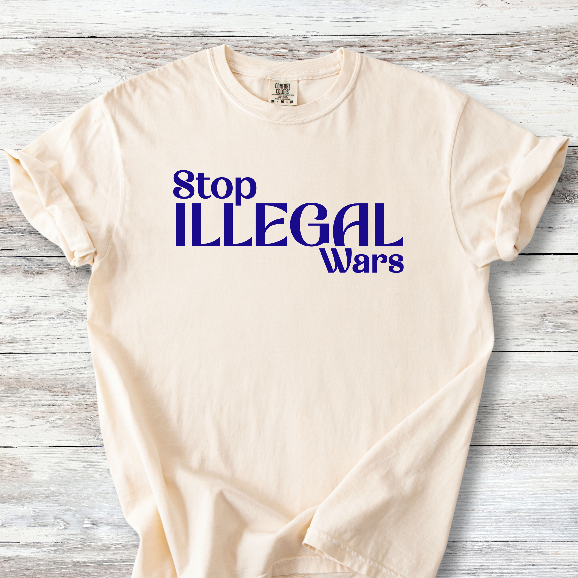 Anti-War T-Shirt - Stop Illegal Wars | Peace Activist Apparel