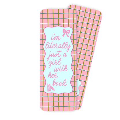 i’m literally just a girl with her book bookmark