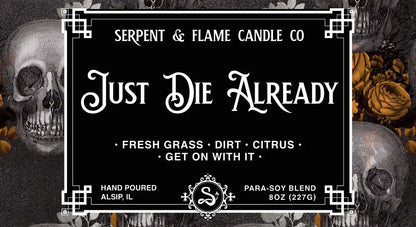 Just Die Already 8oz Candle