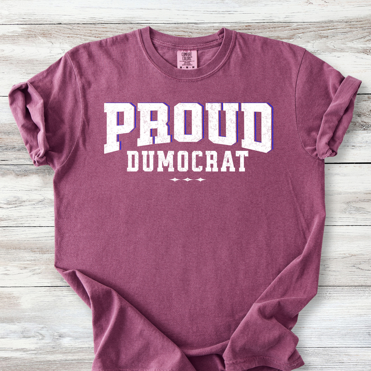 Proud Dumocrat T-Shirt,  Political Shirt, Funny Anti-Republican T-Shirt