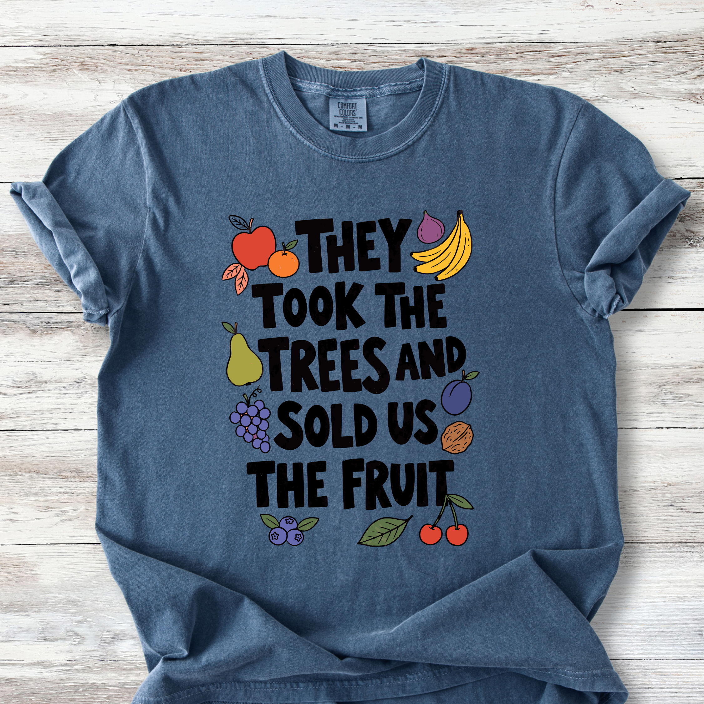 Political Protest Tshirt, The Took the Trees and Sold Us the Fruit Shirt