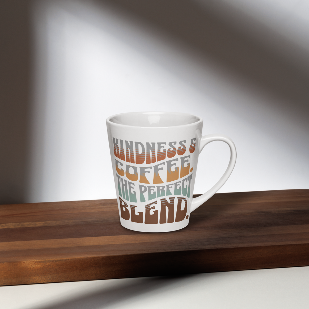 Latte Mug - "Coffee &amp;amp; Kindness, The Perfect Blend"
