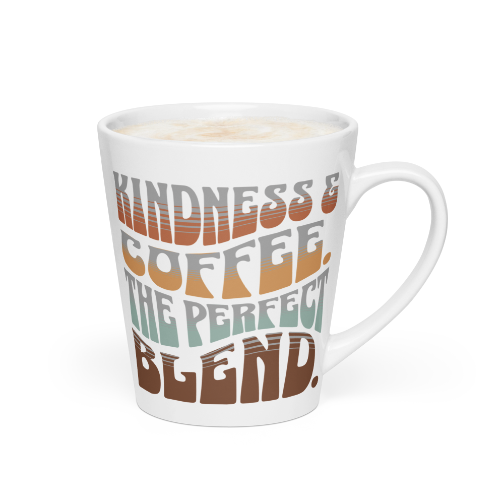Latte Mug - "Coffee &amp;amp; Kindness, The Perfect Blend"
