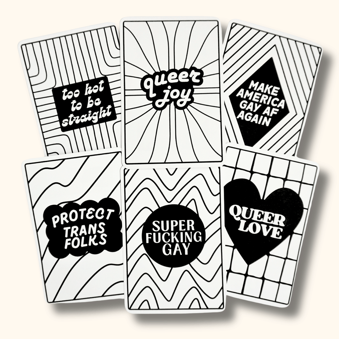 Six uncolored mini coloring pages with bold abstract designs. Each page has a different quote in decorative font. "Too hot to be straight". "Queer joy". "Make America gay AF again". "Protect trans folks". "Super fucking gay". "Queer love". 