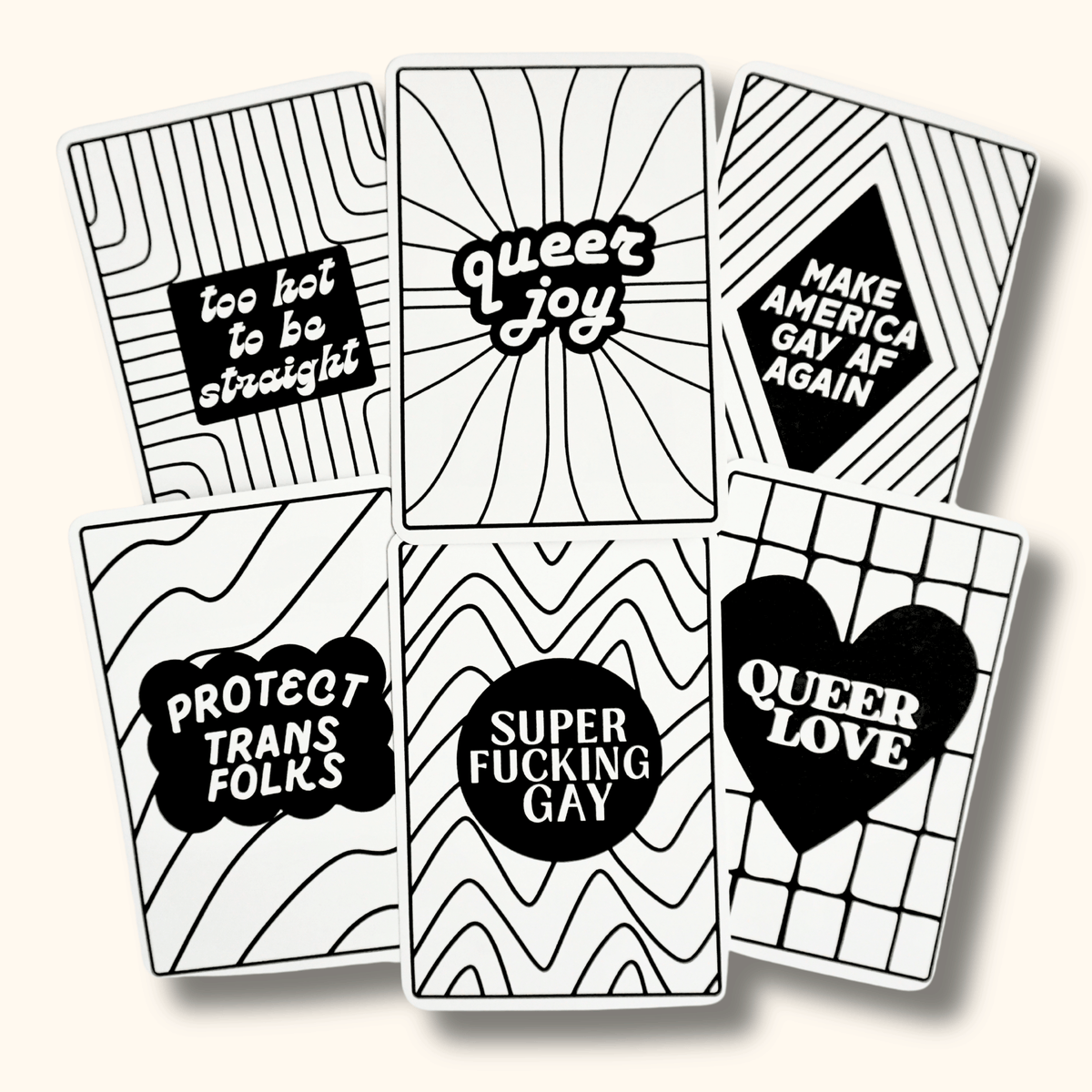Six uncolored mini coloring pages with bold abstract designs. Each page has a different quote in decorative font. "Too hot to be straight". "Queer joy". "Make America gay AF again". "Protect trans folks". "Super fucking gay". "Queer love". 