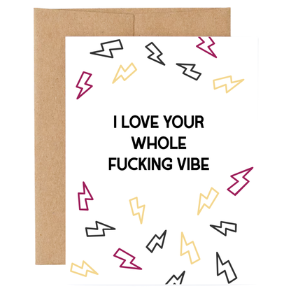 I Love Your Whole Vibe Card