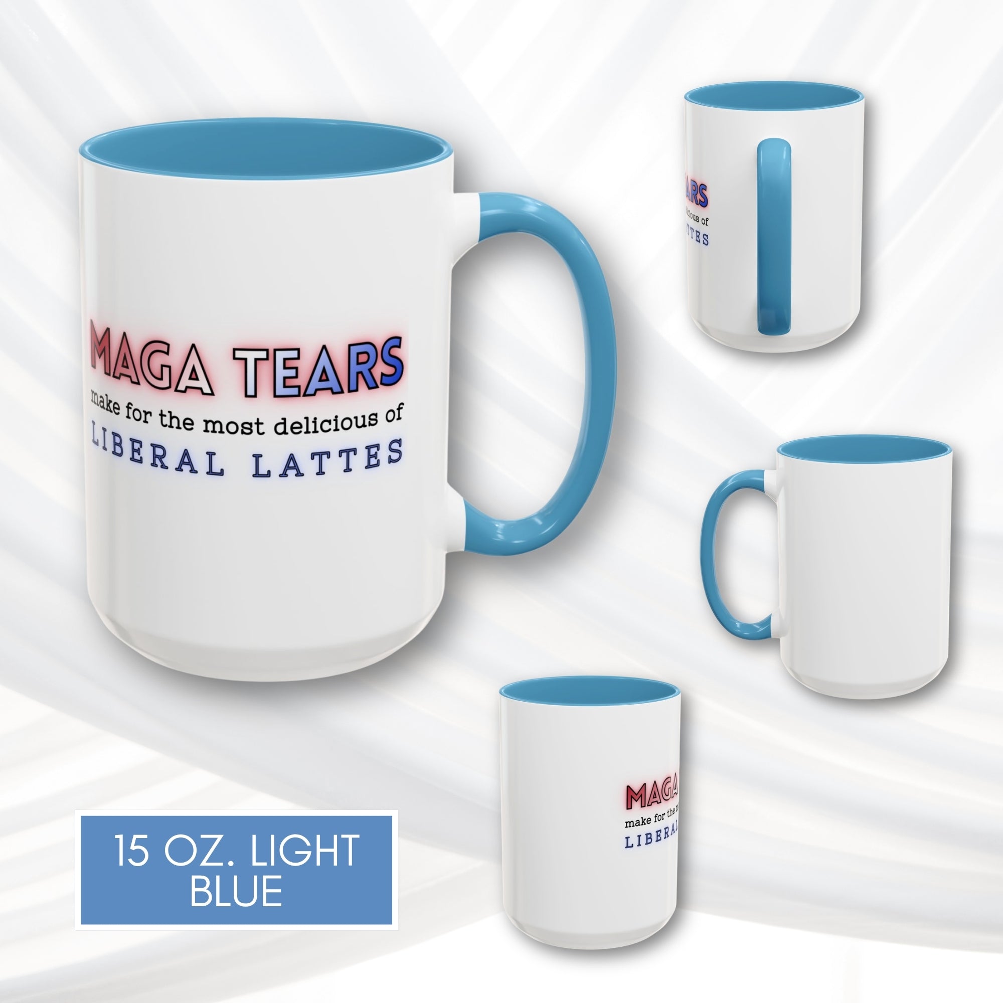 maga-tears-liberal-latte-accent-coffee-mug-funny-democratic-gift-activist-drinkware-15oz-light-blue