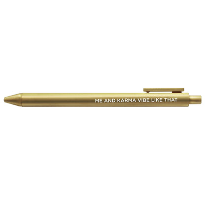 Me and Karma Vibe Like That jotter gel pen — Me and karma vibe like that embossed on a gold barrel, 0.5mm fine point, by MangoIllustrated