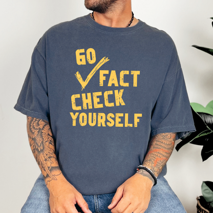 Go Fact Check Yourself Shirt, Media Literacy Graphic Tee, Funny Political Tee