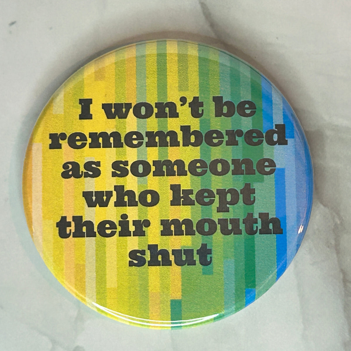I won’t be remembered - button/magnet/mirror