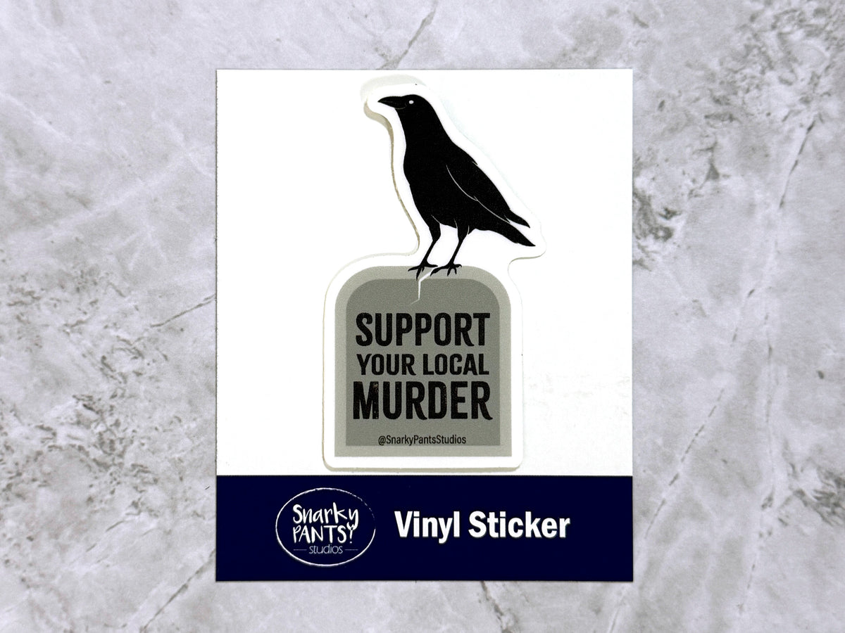 Support Your Local Murder Crow Sticker