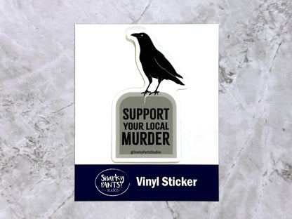 Support Your Local Murder Crow Sticker