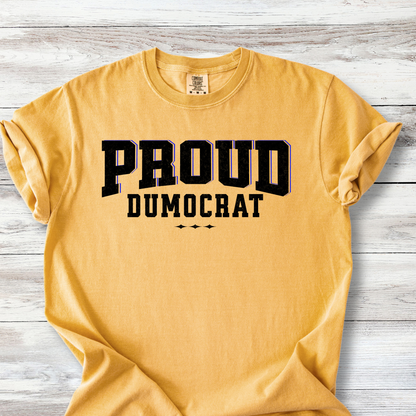 Proud Dumocrat T-Shirt,  Political Shirt, Funny Anti-Republican T-Shirt