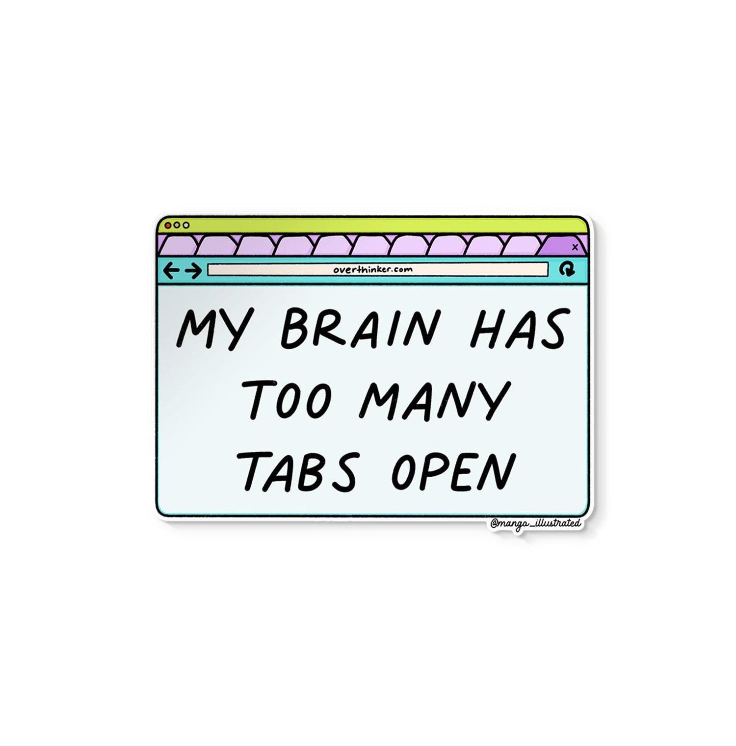 My brain has too many tabs open sticker - MangoIllustrated - Sticker