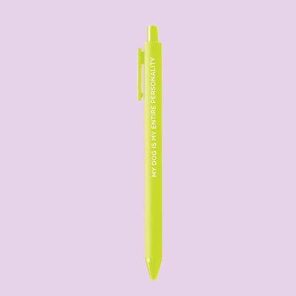 My Dog Is My Entire Personality pen