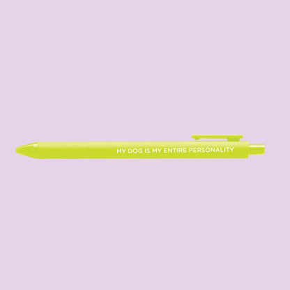 My Dog Is My Entire Personality pen