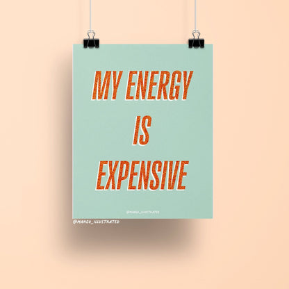 My Energy is Expensive art print detail — glitter style typography on matte museum-quality art paper by indie artist MangoIllustrated
