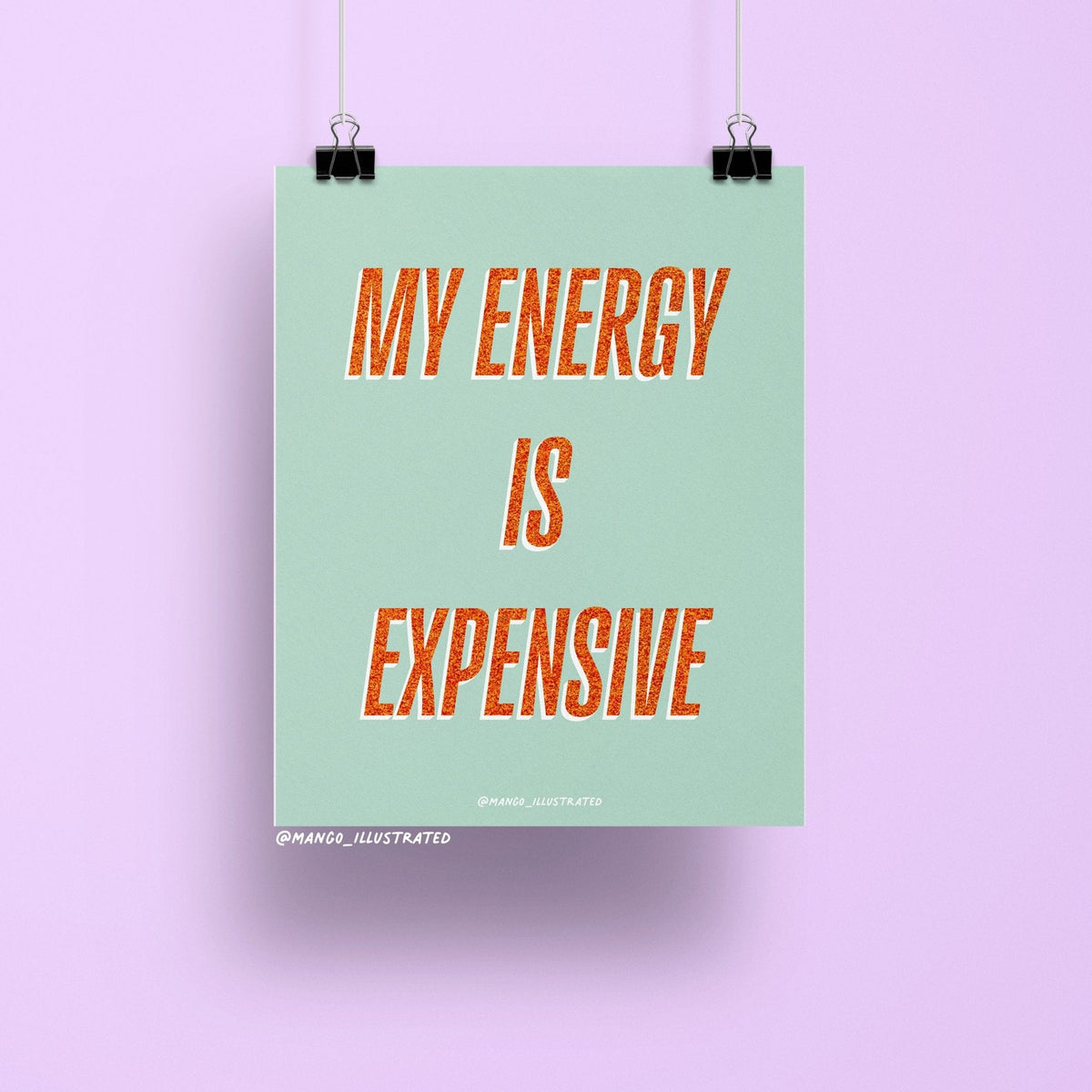 My Energy is Expensive art print flat lay — confident mint and orange wall art for a bedroom or office by indie artist MangoIllustrated