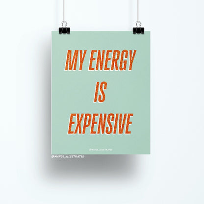 My Energy is Expensive art print — orange glitter style lettering on a mint green background, 8 x 10 in, by MangoIllustrated