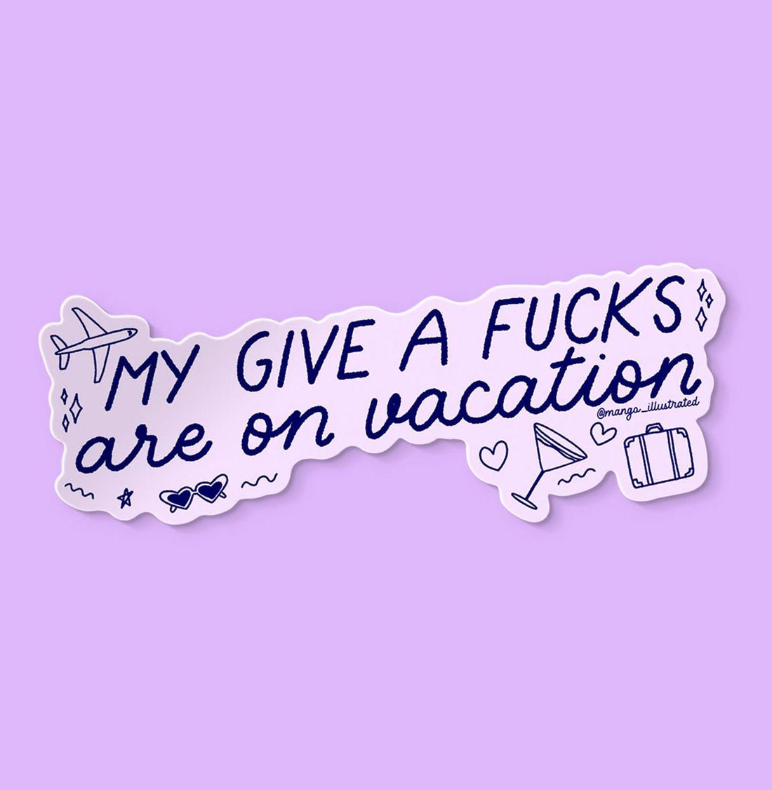 My give a fucks are on vacation sticker - MangoIllustrated - Sticker