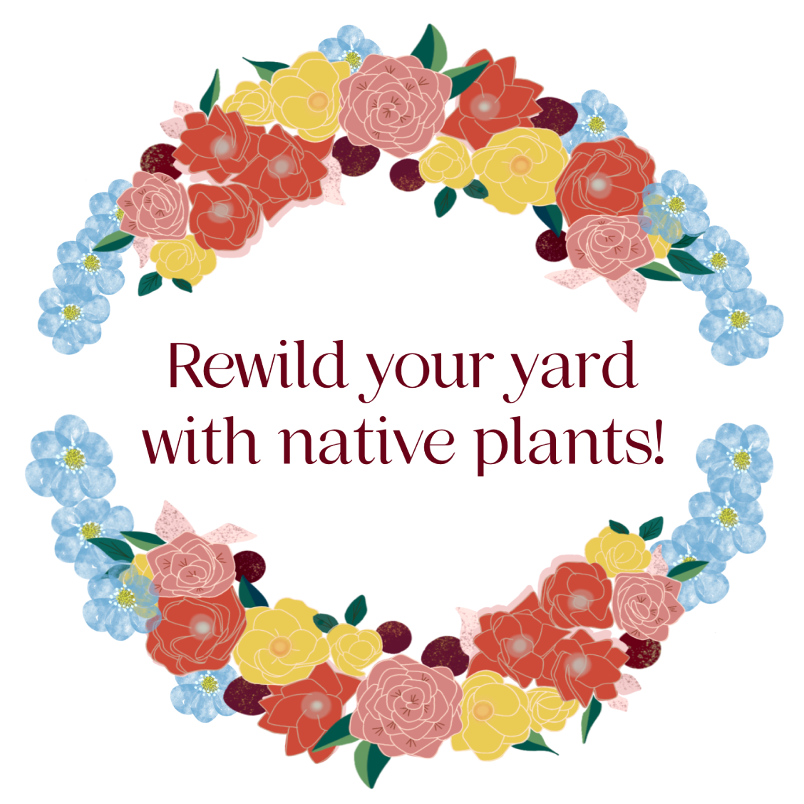 Native Plants Sticker; Rewild your yard with native plants! Waterproof Vinyl 3" square