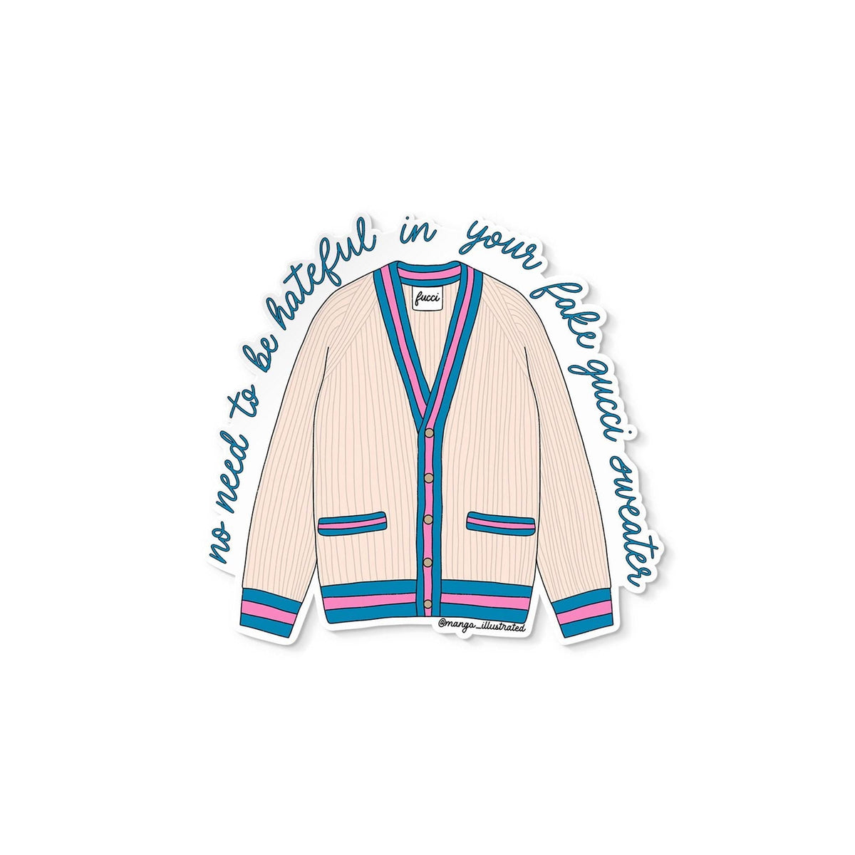 No need to be hateful in your fake gucci sweater sticker flat lay — waterproof vinyl laptop sticker by indie artist MangoIllustrated