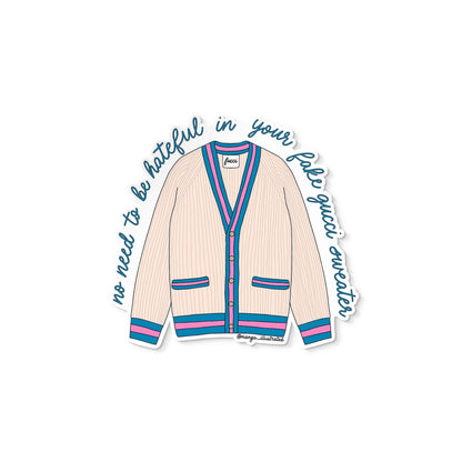 No need to be hateful in your fake gucci sweater sticker - MangoIllustrated - Sticker