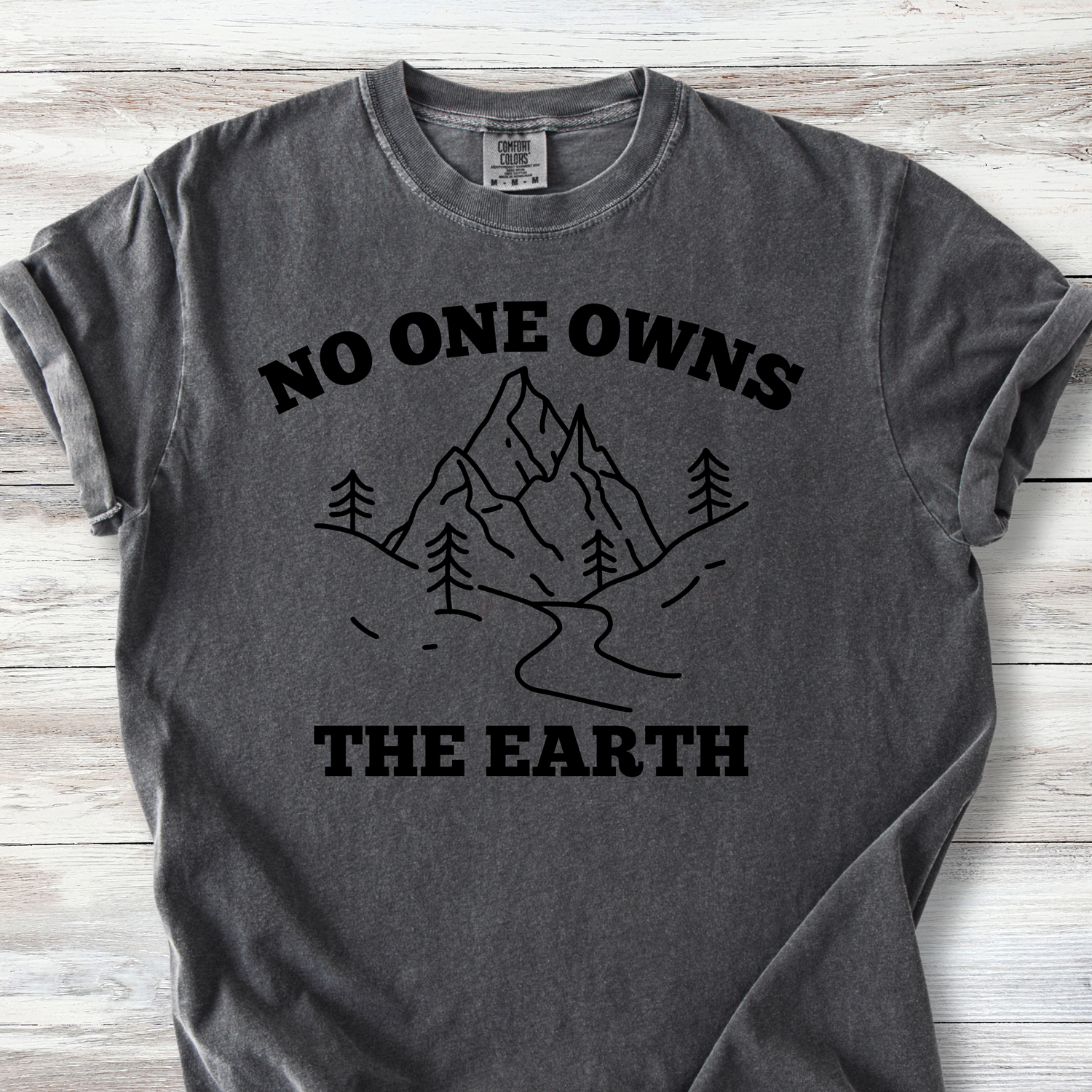 Nature Tee: No One Owns the Earth Anti Capitalist Quotes