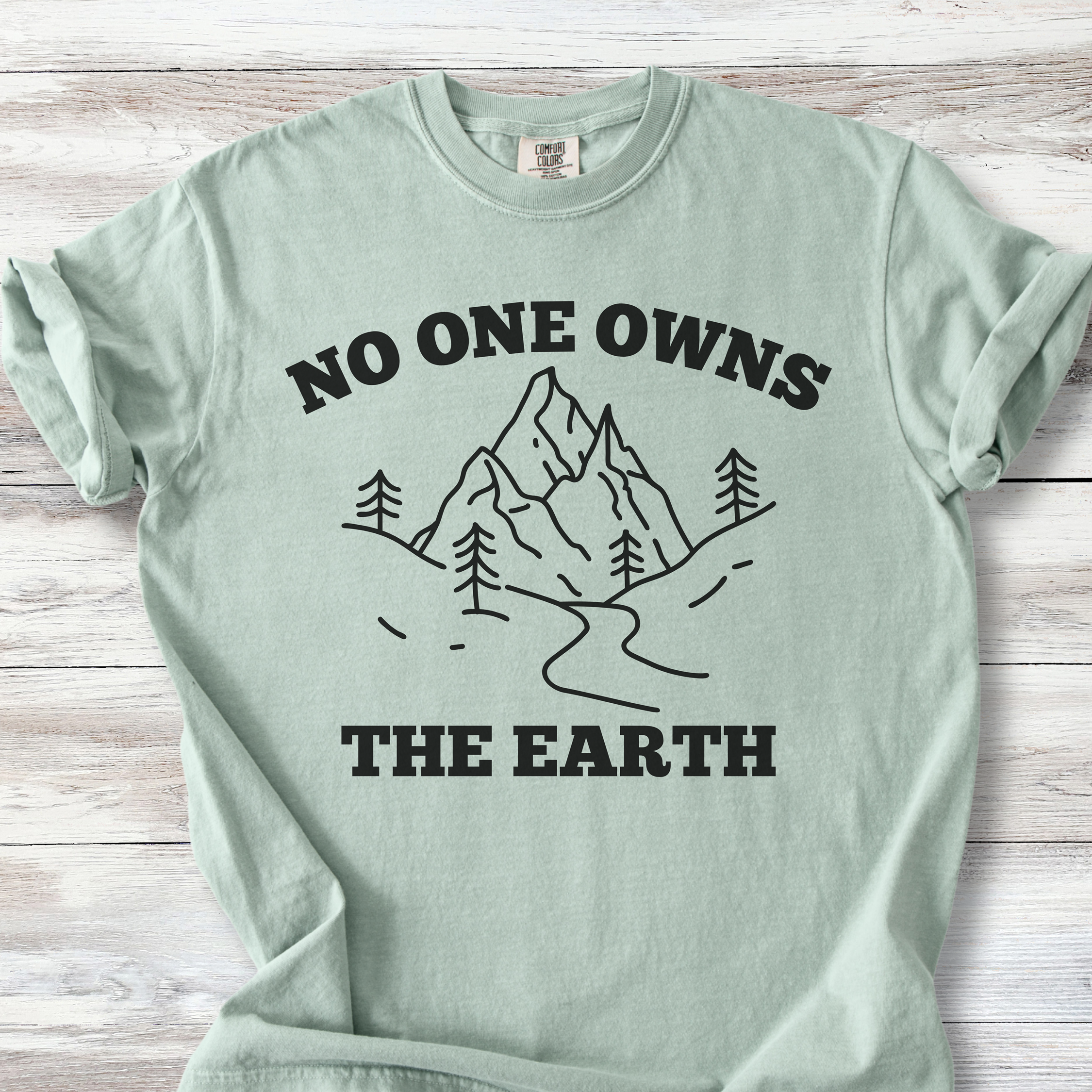 Nature Tee: No One Owns the Earth Anti Capitalist Quotes