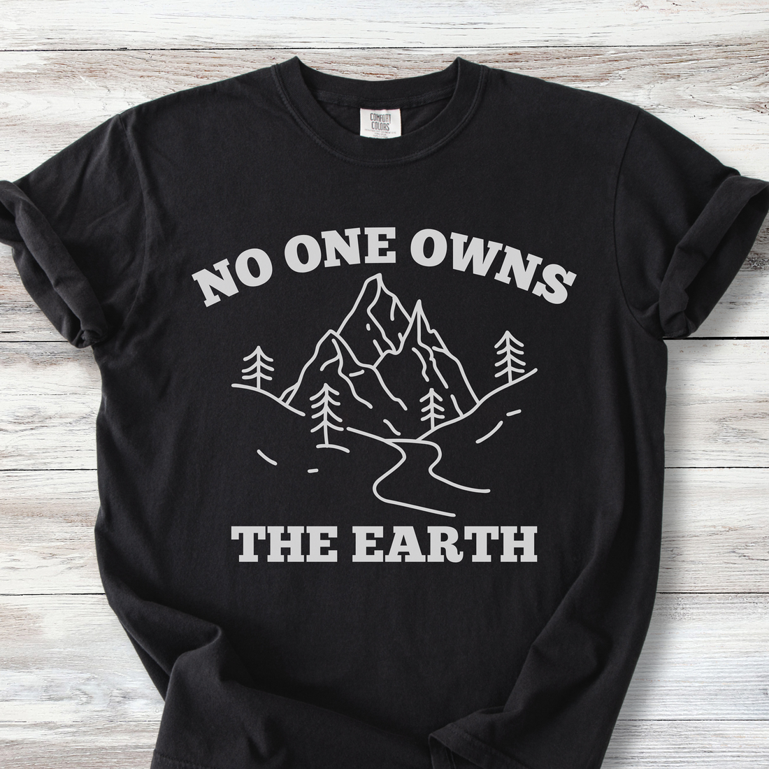 Nature Tee: No One Owns the Earth Anti Capitalist Quotes