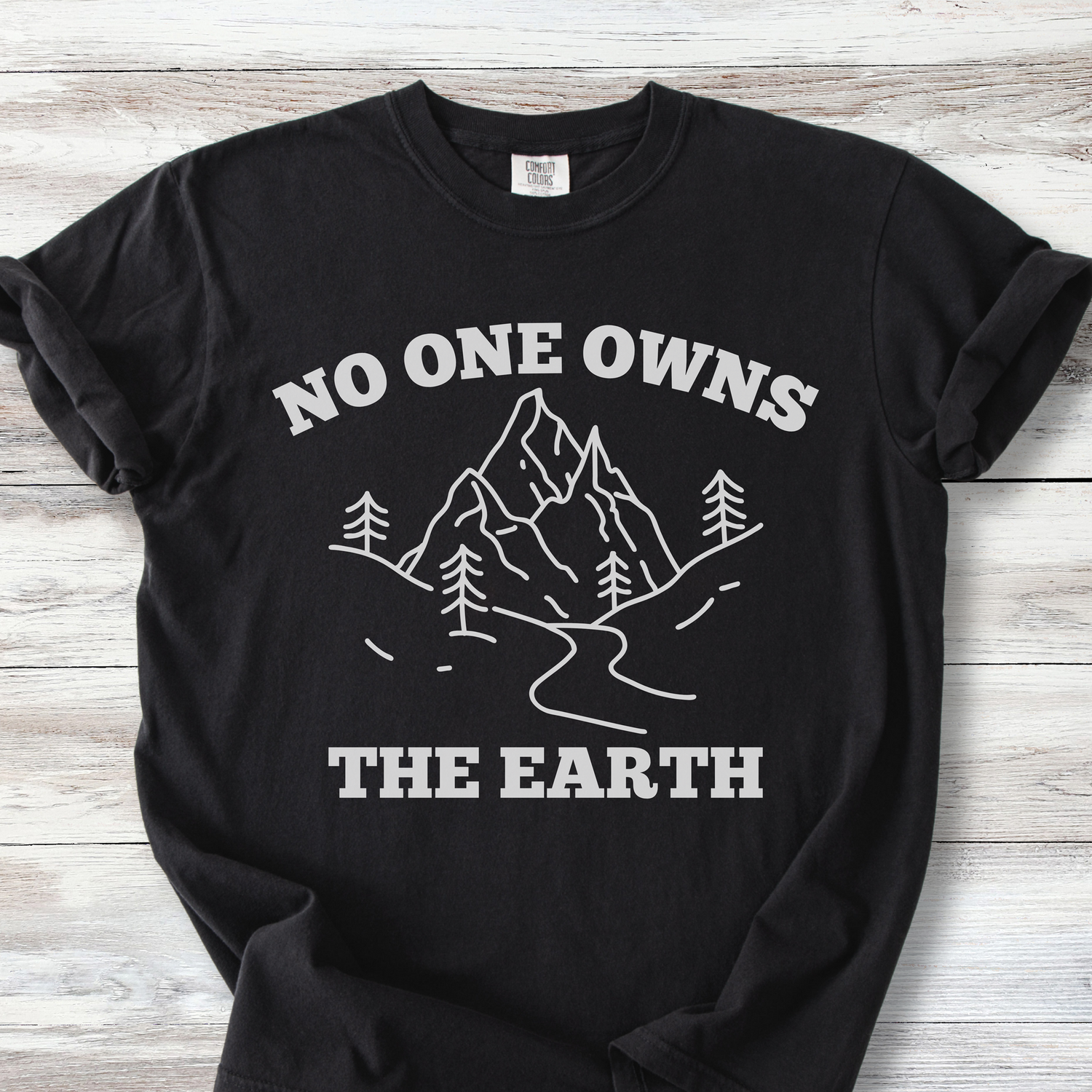 Nature Tee: No One Owns the Earth Anti Capitalist Quotes