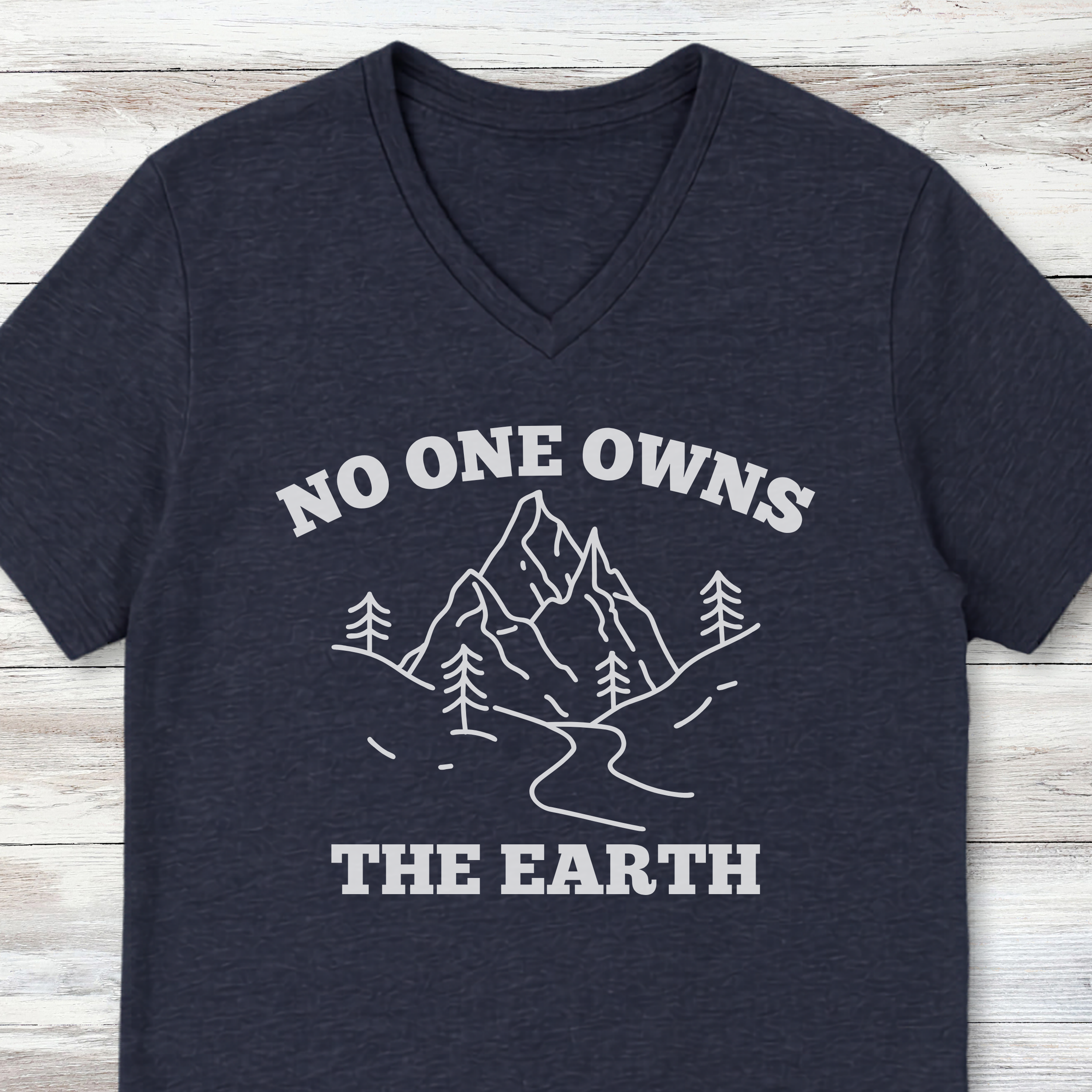 V Neck Nature Tee: No One Owns the Earth Anti Capitalist Quotes