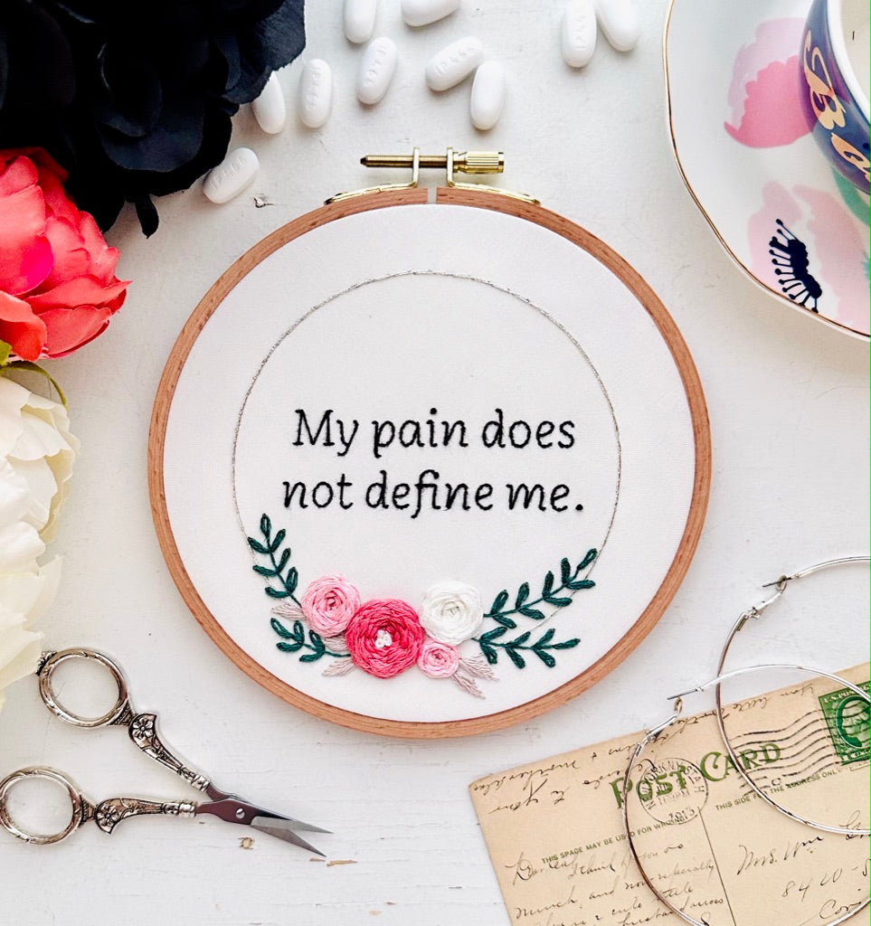 My pain does not define me // Embroidery PDF Pattern Download 6 inch