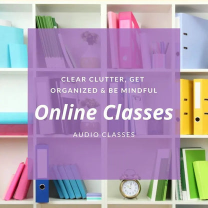 How to Organize Your Life Audio Class – Create Order, Clarity &amp;amp; Calm (MP3 Download)