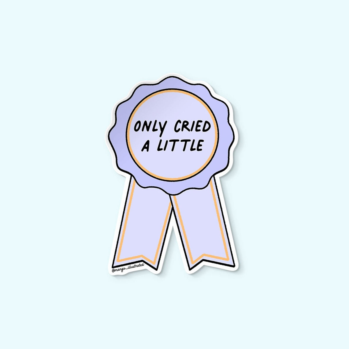 Only Cried A Little award sticker — hand-drawn periwinkle and gold award ribbon with hand-lettered text, approximately 3 in x 3 in, by MangoIllustrated