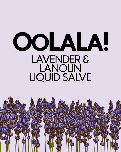 OOLALA! Lavender &amp; Lanolin Liquid Salve
