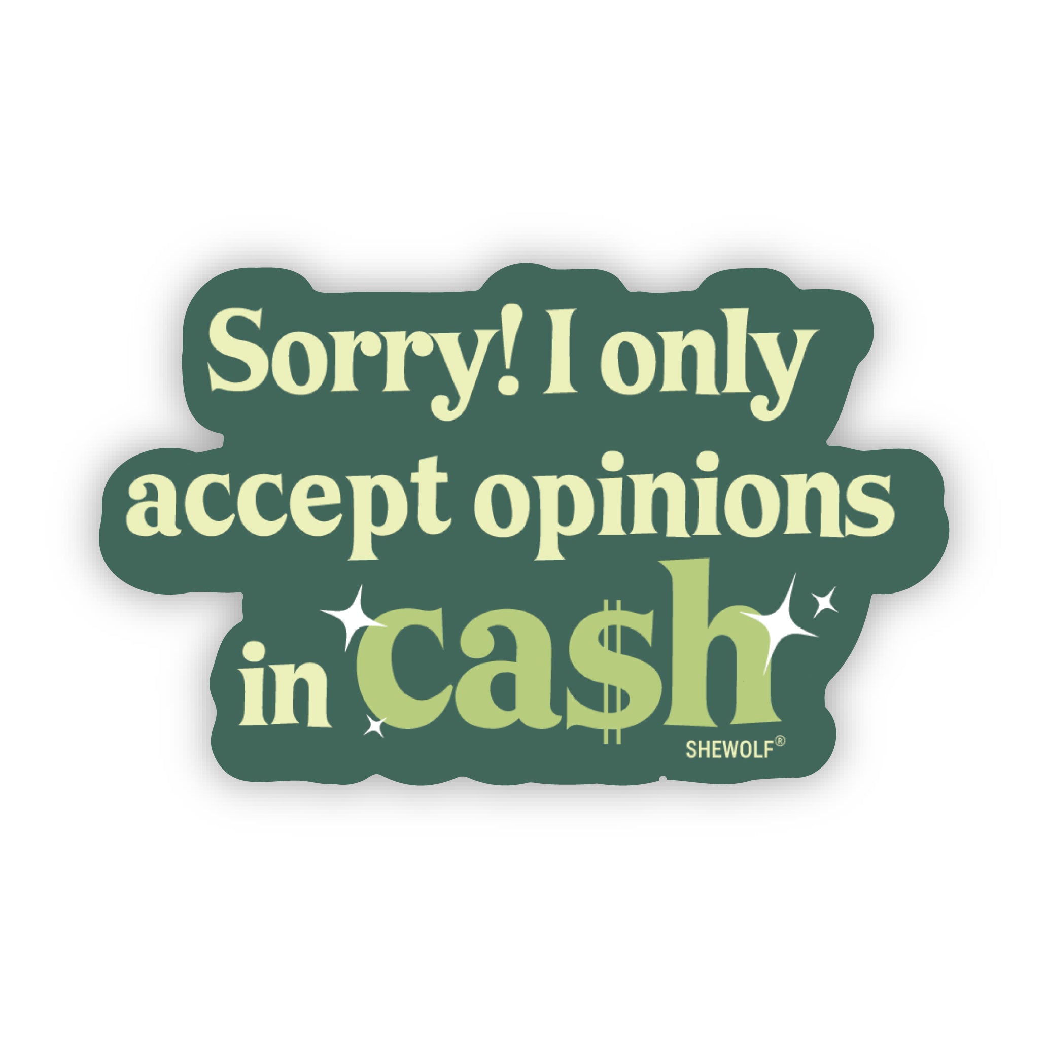 I Accept Opinions in Cash Sticker