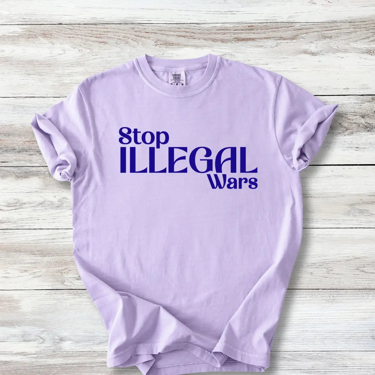 Anti-War T-Shirt - Stop Illegal Wars | Peace Activist Apparel