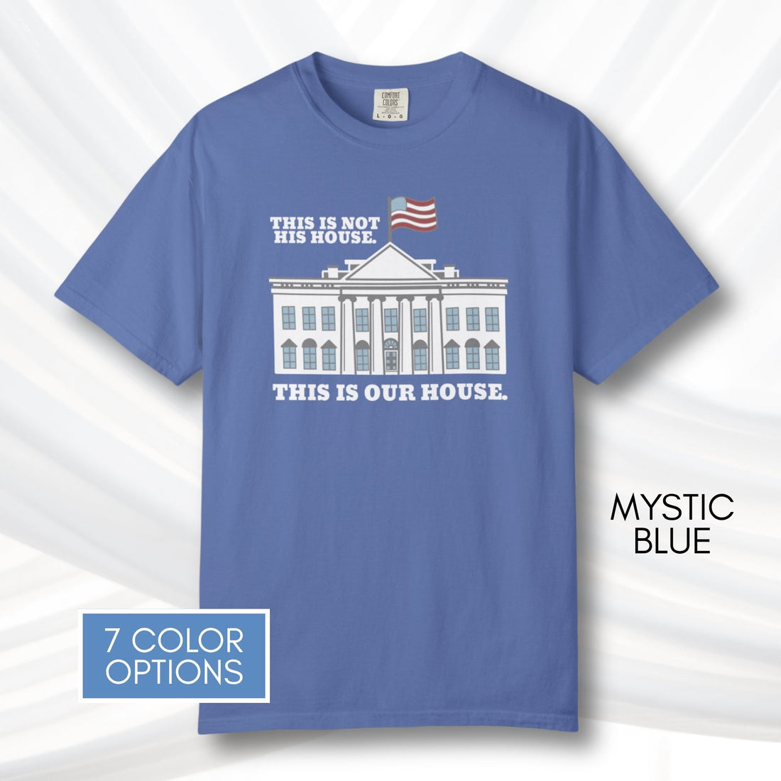 our-house-white-house-unisex-tshirt-patriotic-anti-trump-graphic-tee-comfort-colors-resistance-top-protest-shirt-mystic-blue