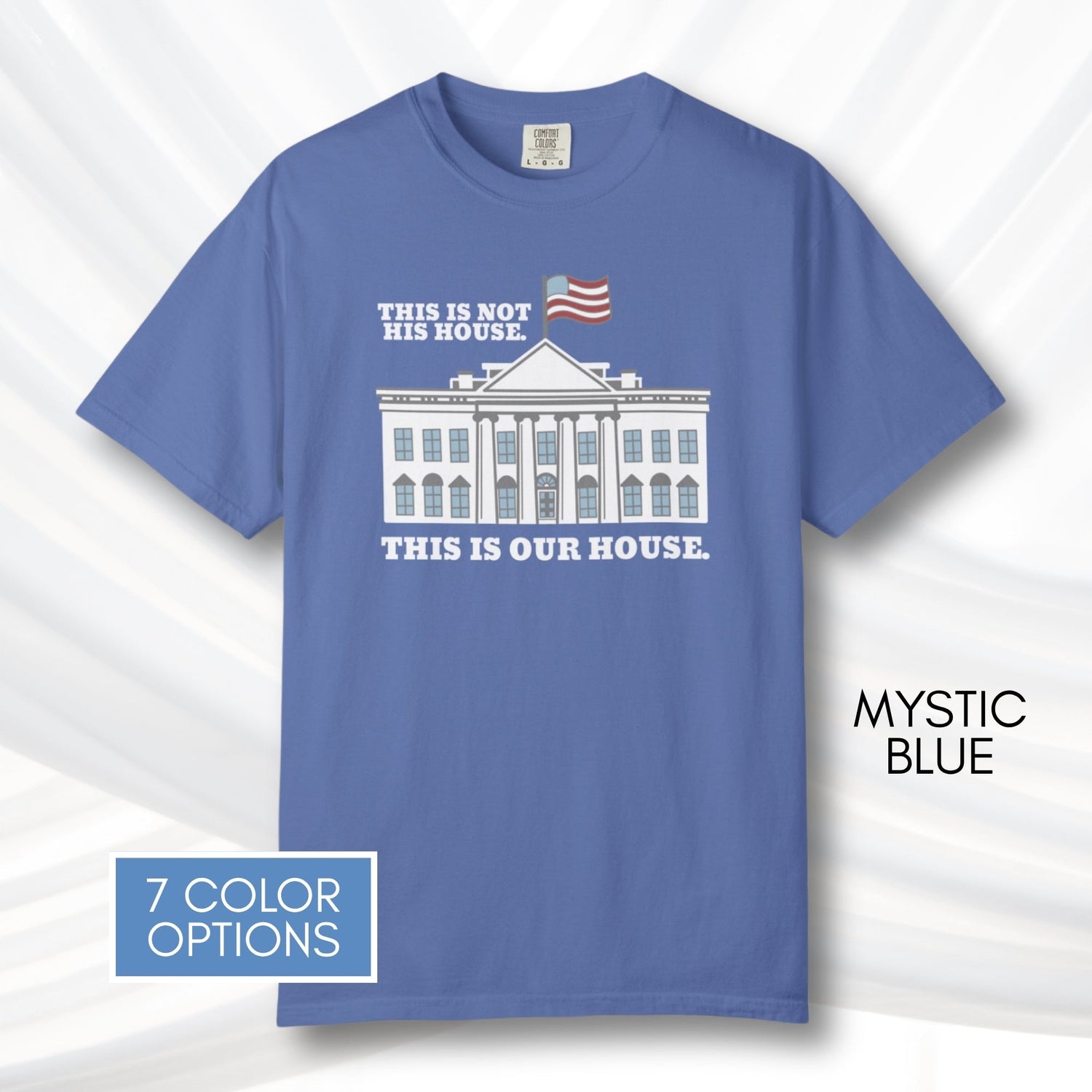 our-house-white-house-unisex-tshirt-patriotic-anti-trump-graphic-tee-comfort-colors-resistance-top-protest-shirt-mystic-blue