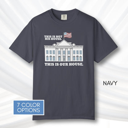 our-house-white-house-unisex-tshirt-patriotic-anti-trump-graphic-tee-comfort-colors-resistance-top-protest-shirt-navy