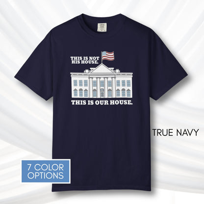 our-house-white-house-unisex-tshirt-patriotic-anti-trump-graphic-tee-comfort-colors-resistance-top-protest-shirt-true-navy