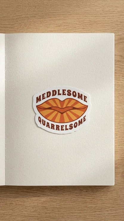 Sticker - Meddlesome &amp;amp; Quarrelsome - Louder